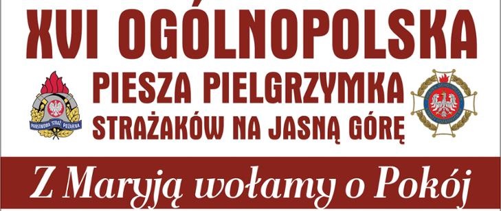 XVI Ogólnopolska Piesza Pielgrzymka Strażaków na Jasną Górę post thumbnail image